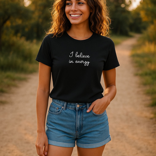 Perfect Everyday T-shirt - I Believe In Energy