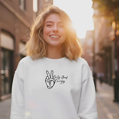 Sweatshirt - Only good energy